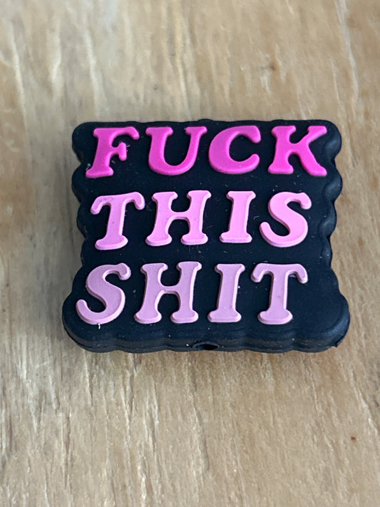 Fuck This $hit Silicone Focal Bead