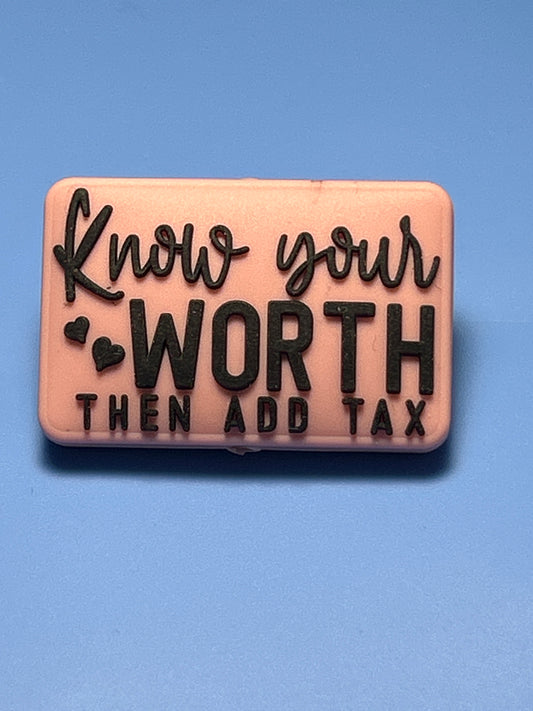 Know your worth Then Add Tax