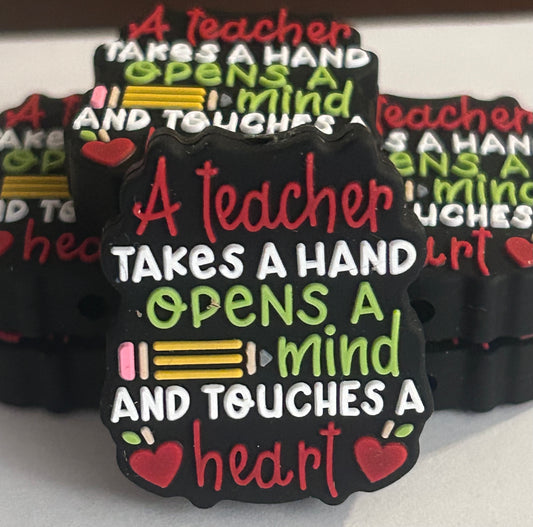 A teacher takes a hand opens a mind -Silicone Focal Bead
