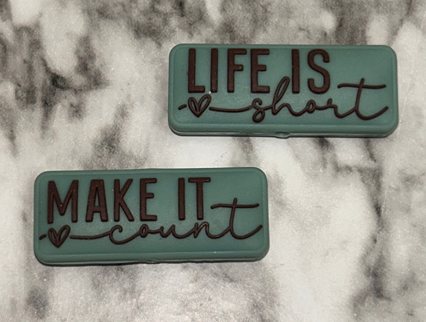 Life is short make it count -Double side focal bead