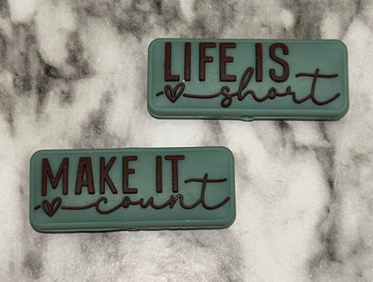 Life is short make it count -Double side focal bead