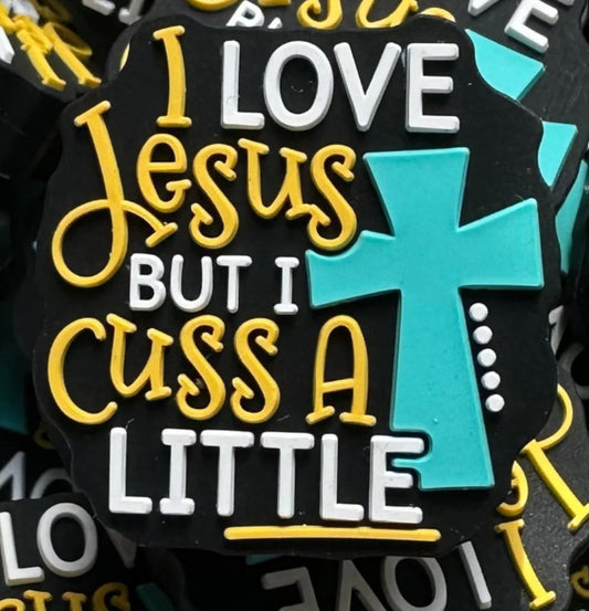 I love Jesus but I cuss a little -Focal Bead