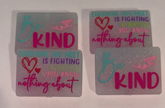 Be kind Everyone is fighting a battle you know nothing about -Silicone Focal Bead