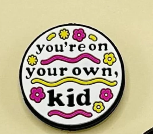 You’re on your own kid Silicone Focal Bead
