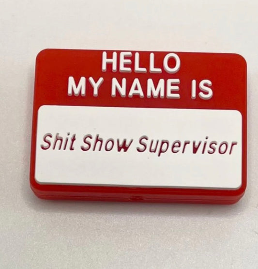 Hello My name is Shit Show Supervisor-Focal Bead