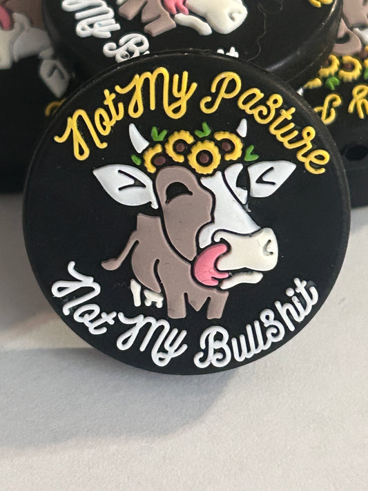 Not my pasture not my bullshit - Silicone Focal Bead