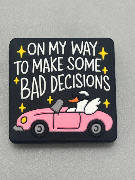 On my way to make some bad decisions-Focal Bead