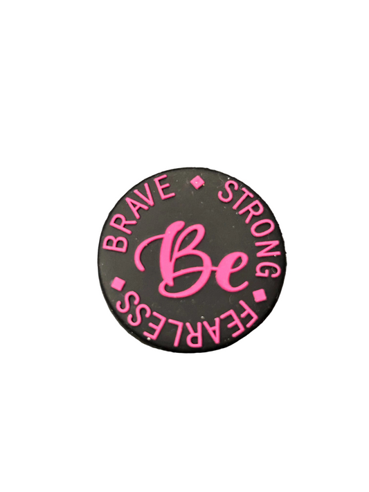 Be Brave • Strong •Fearless - Focal Bead