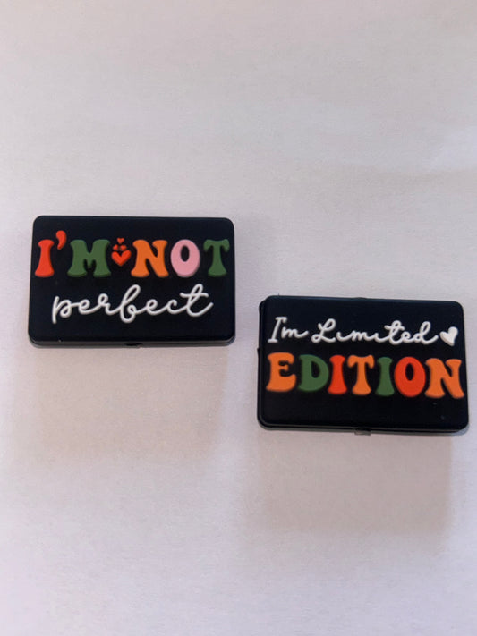 I’m not perfect I’m a limited edition