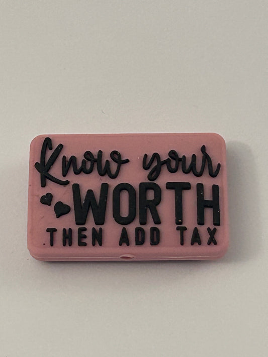 Know Your Worth Then Add Tax Silicone Focal Bead