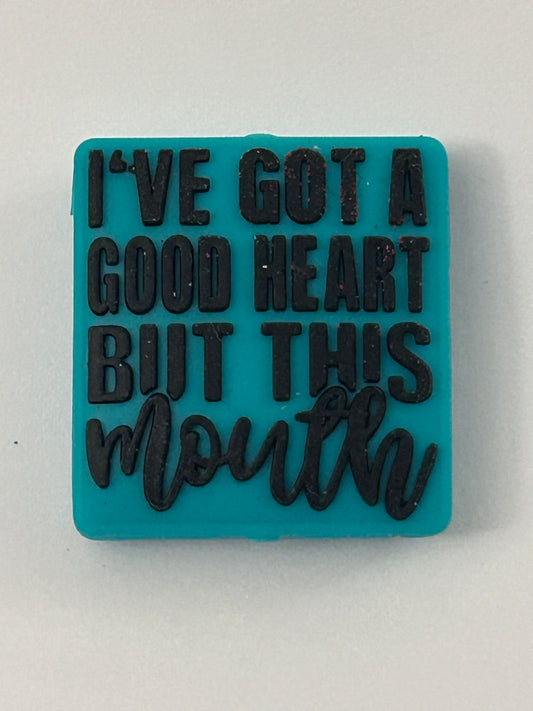I’ve Got A Good Heart But This Mouth Silicone Focal Bead