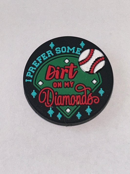 I prefer dirt on my diamonds Silicone Focal Bead