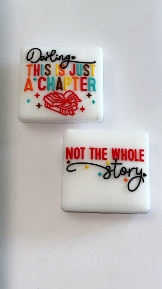Darling, This is Just A Chapter Not The Whole Story Double Sided Silicone Focal Bead