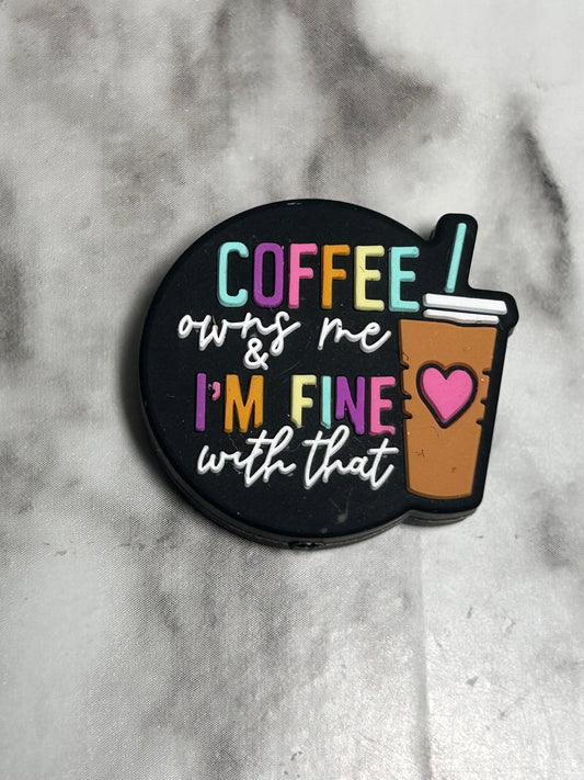 Coffee owns me & I’m fine with that Focal Bead