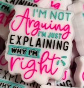 I'm not Arguing I'm just explaining why I'm Right - Focal Bead