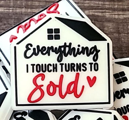 Everything I Touch Turns To Sold Realtor Silicone Focal Bead