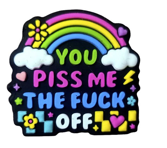 You Piss Me The F*ck Off Silicone Focal Bead