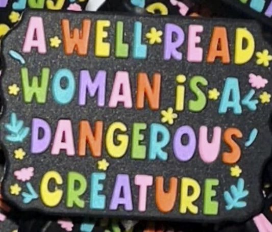 A Well Read Woman is a dangerous Creature Silicone Focal Bead