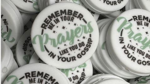 Remember me in your prayers like you do in your Gossip - Round Silicone Focal Bead