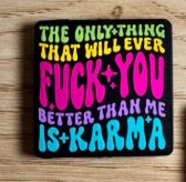 The Only Thing that will Ever Fuck you /Karma - Focal Bead